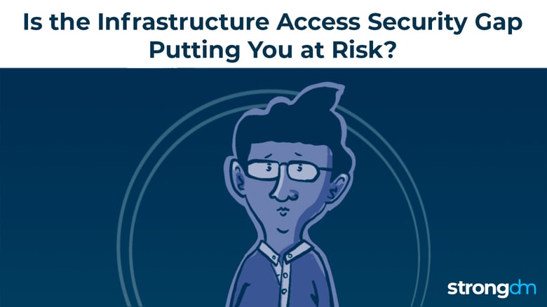Infrastructure access security gap