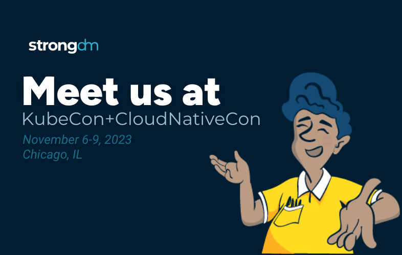 StrongDM at KubeCon + CloudNativeCon