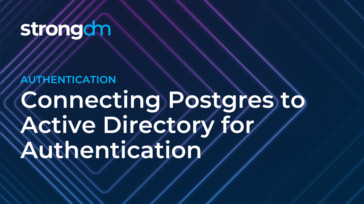 Connect Postgres to Active Directory for Authentication | StrongDM