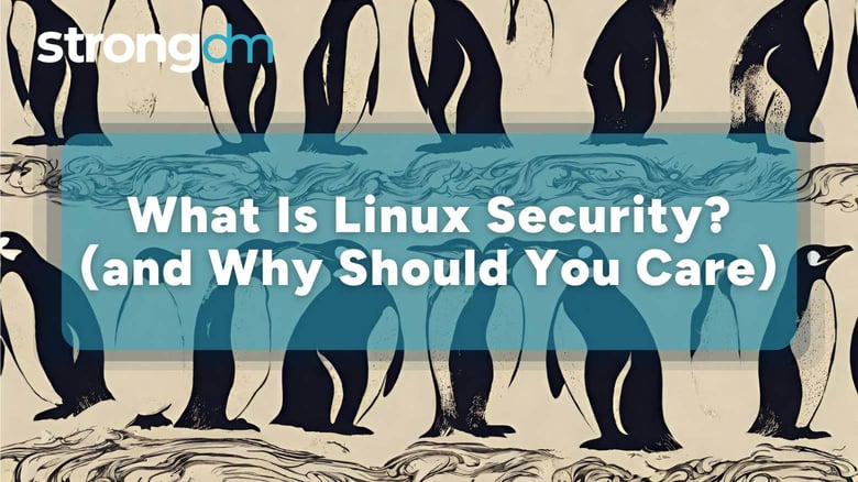 What Is Linux Security? Features, Best Practices & Tools