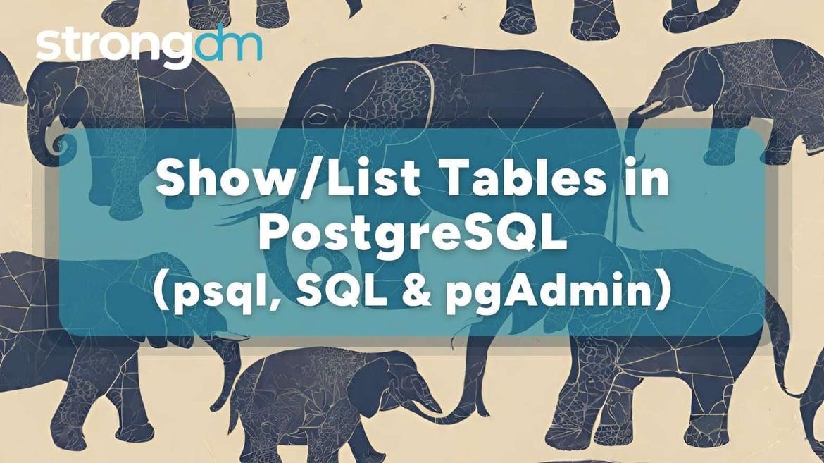 How to Show/List Tables in PostgreSQL (psql, SQL & pgAdmin)