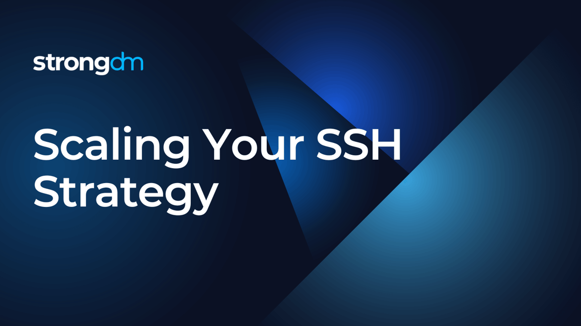 Scaling Your SSH Strategy | StrongDM