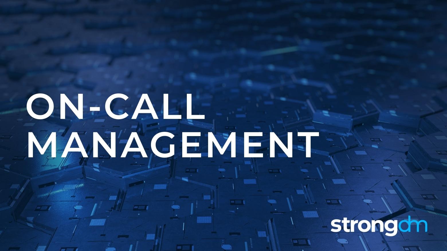On-Call Management | Automating Access with PagerDuty and StrongDM
