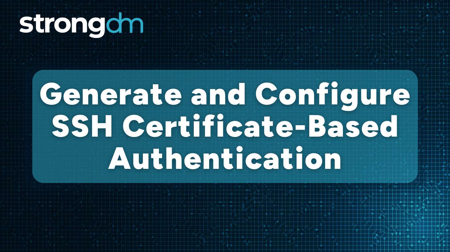 How to Configure SSH Certificate-Based Authentication (Tutorial)