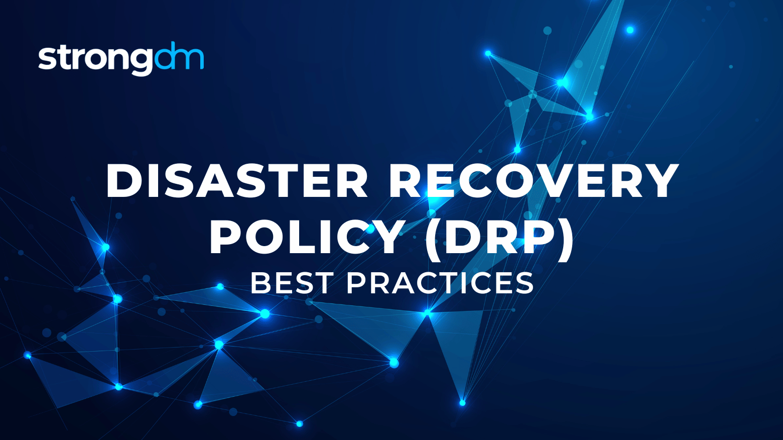 5 Disaster Recovery Policy (DRP) Best Practices to Know