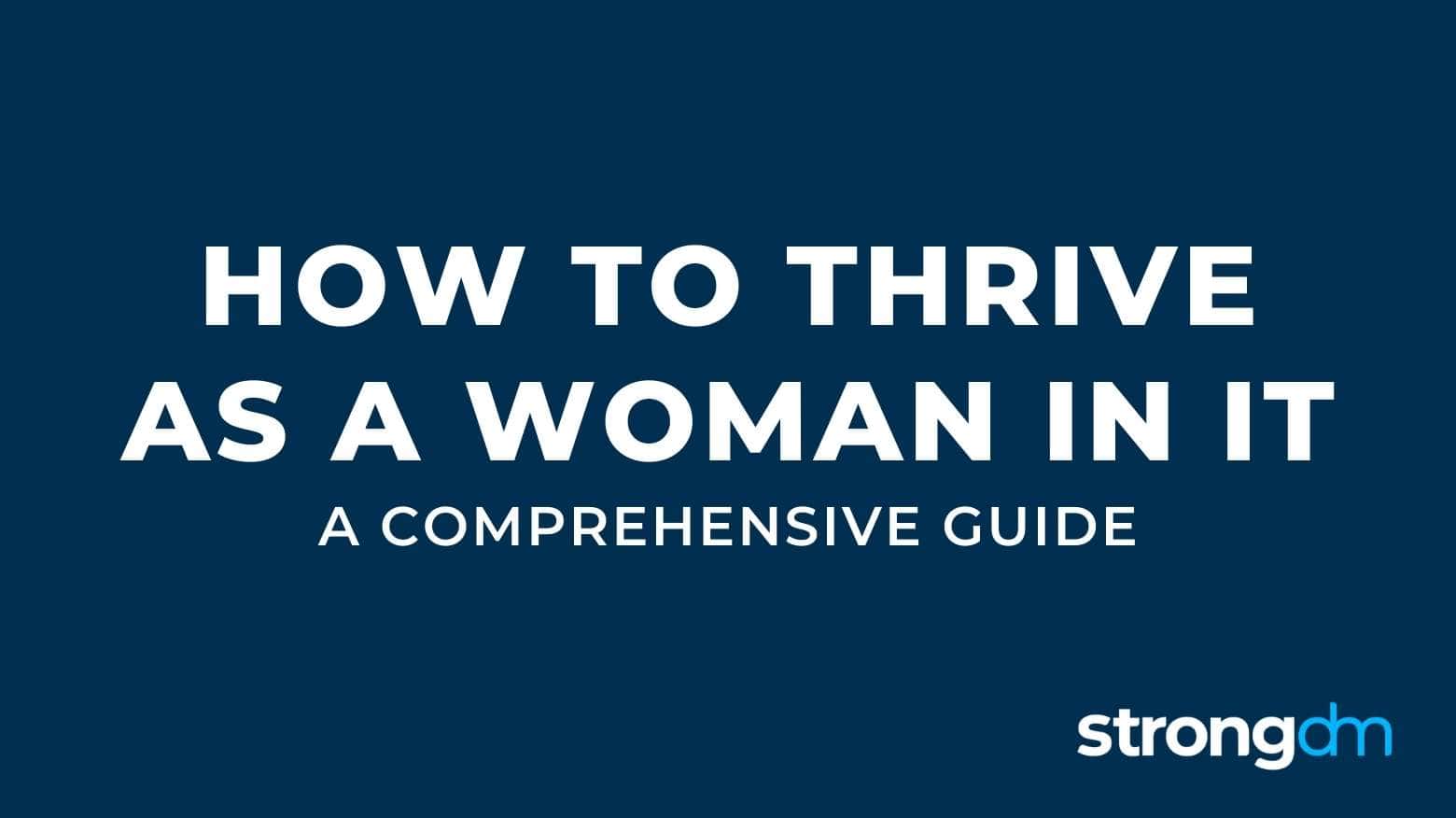 How to Thrive as a Woman in IT: A Comprehensive Guide (2022)