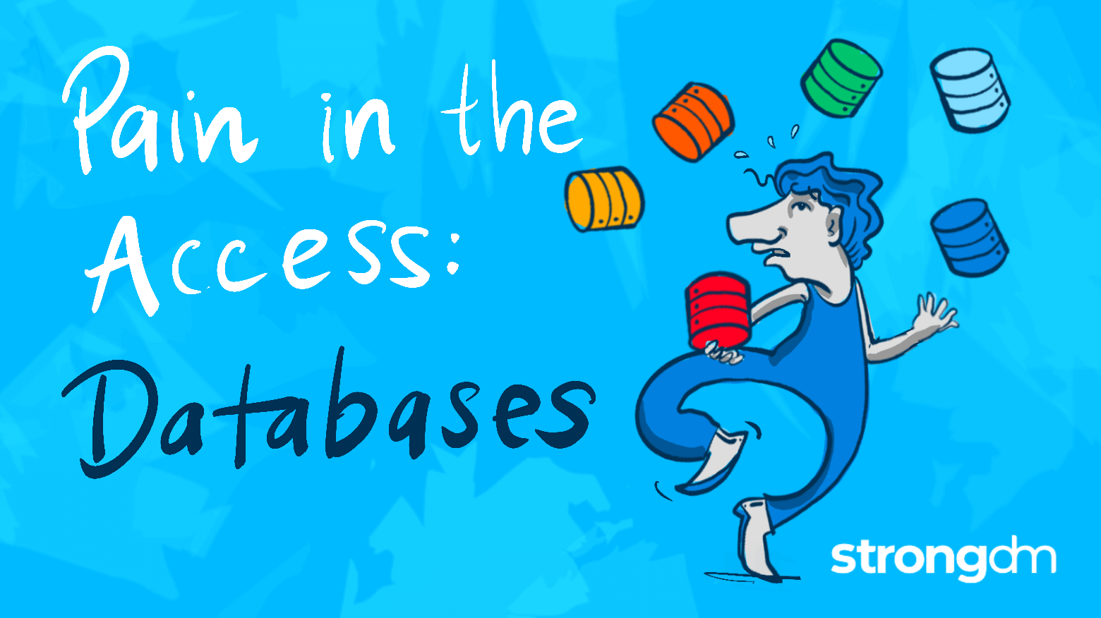 Are Your Databases a Pain in the Access?