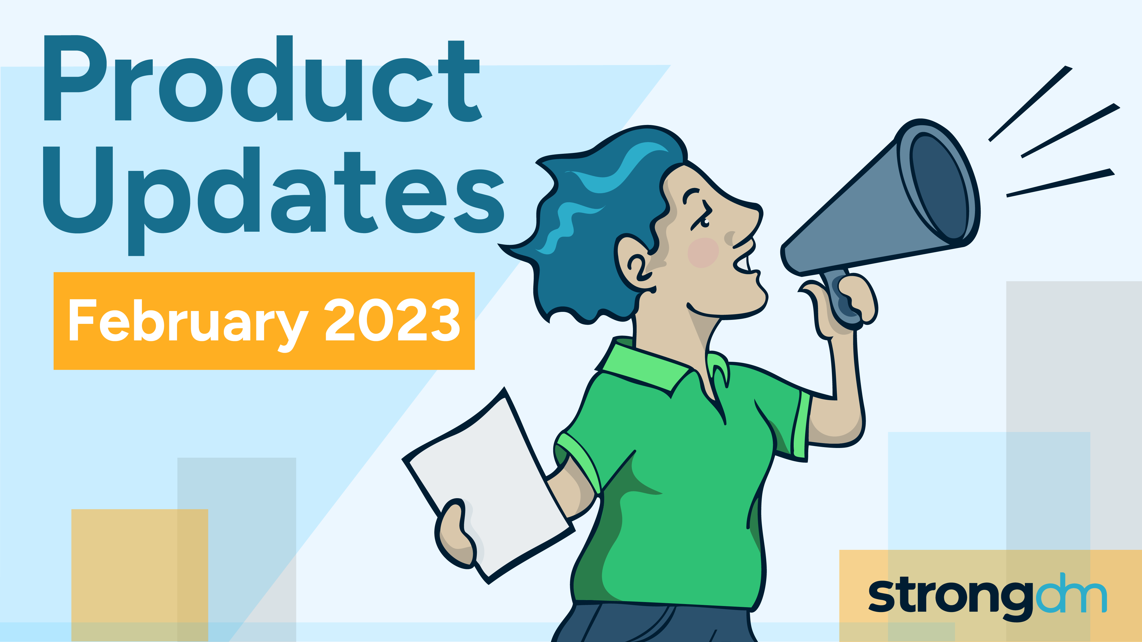 What’s New at StrongDM | February 2023