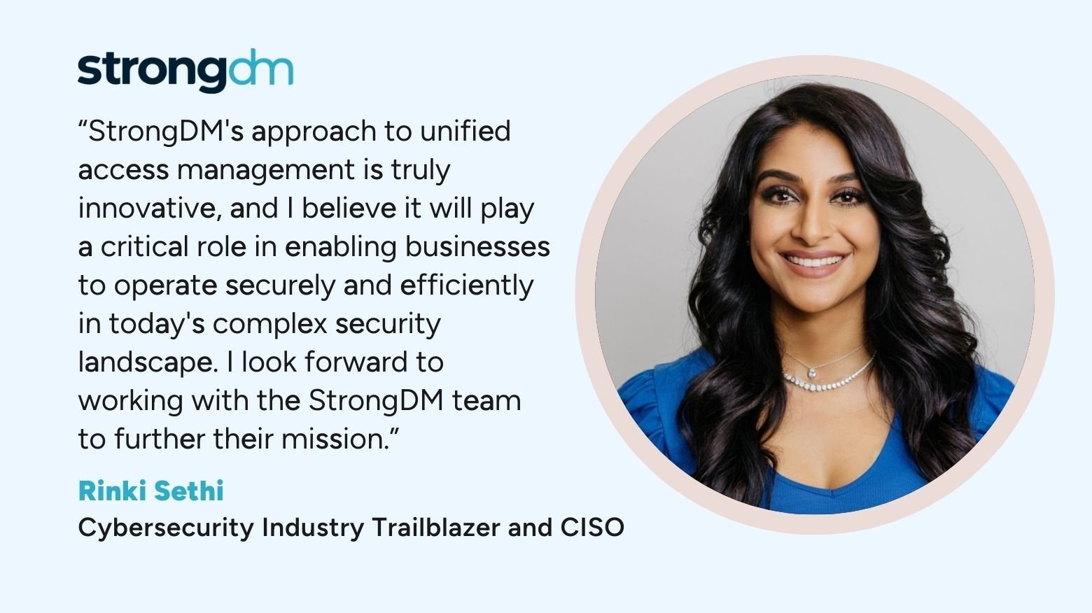 StrongDM Appoints Cybersecurity Industry Trailblazer and CISO Rinki Sethi to Board of Directors