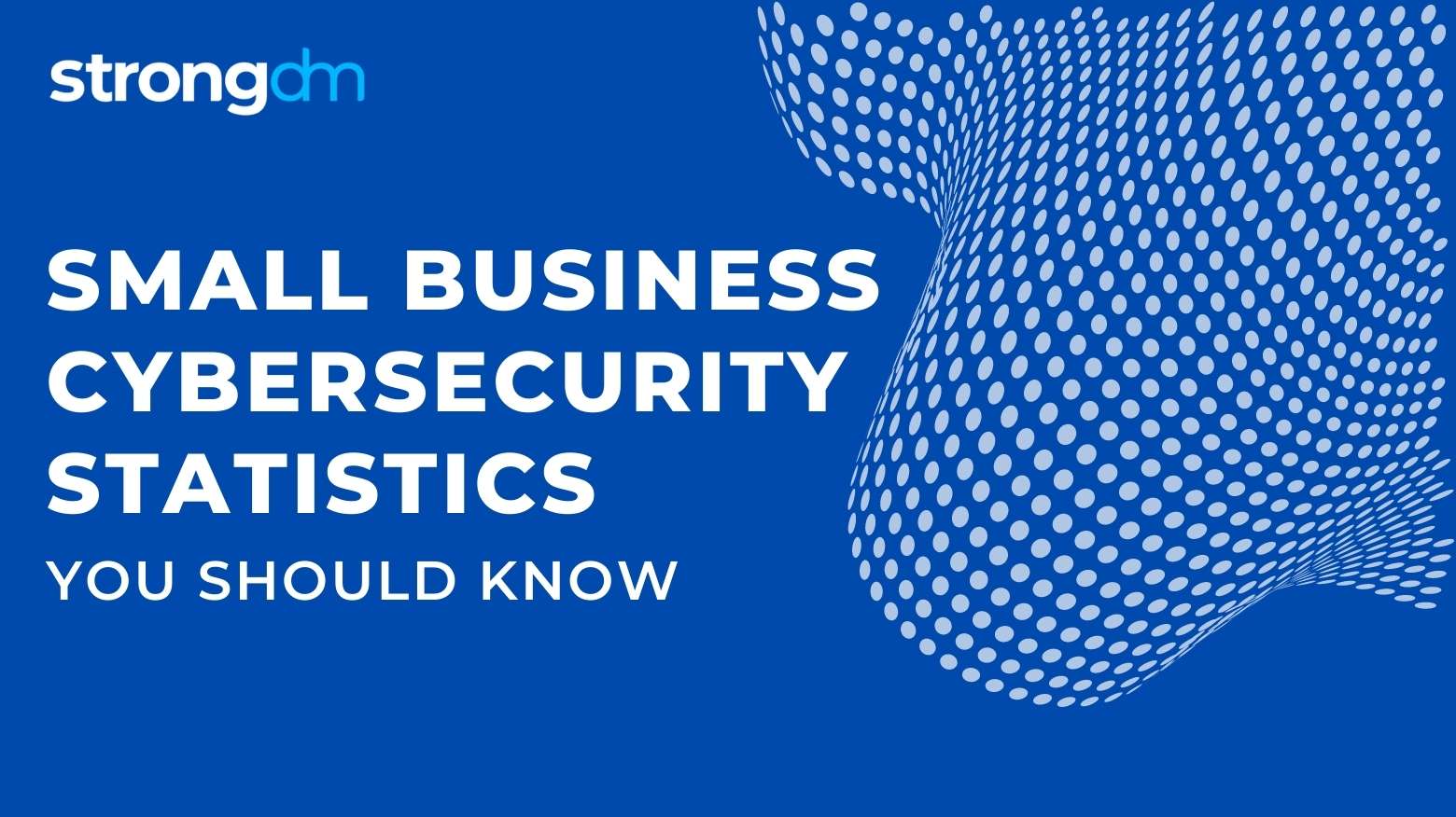 35 Alarming Small Business Cybersecurity Statistics in 2022