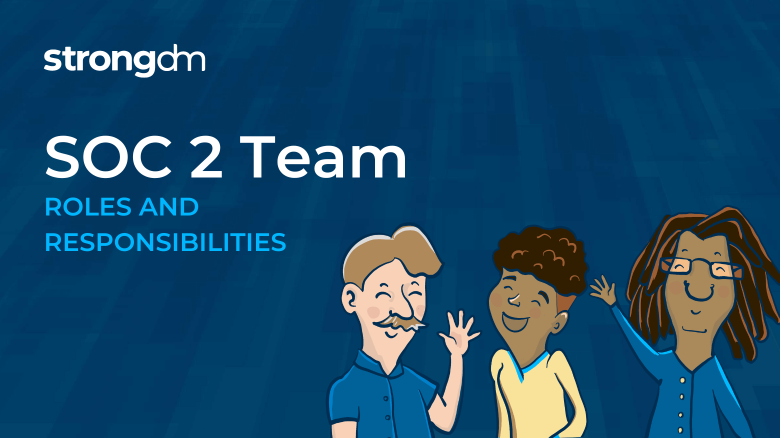 SOC 2 Team | Roles & Responsibilities