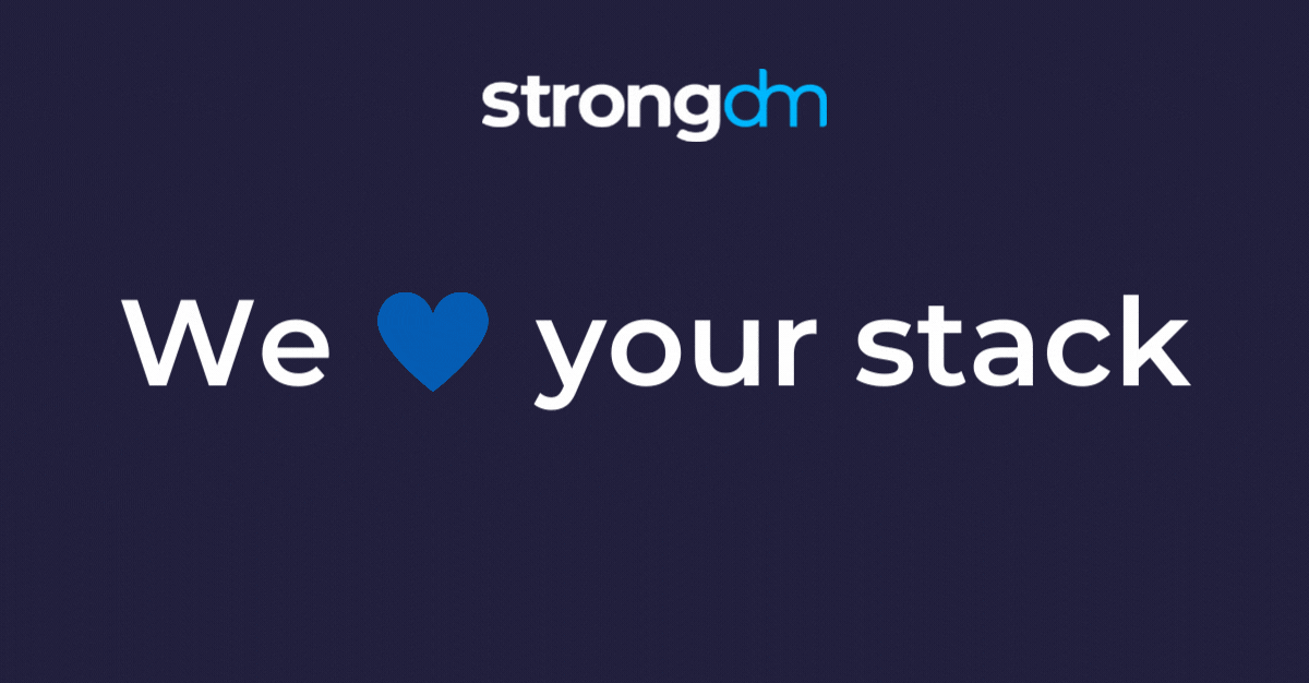 StrongDM Integrations - We Love Your Stack