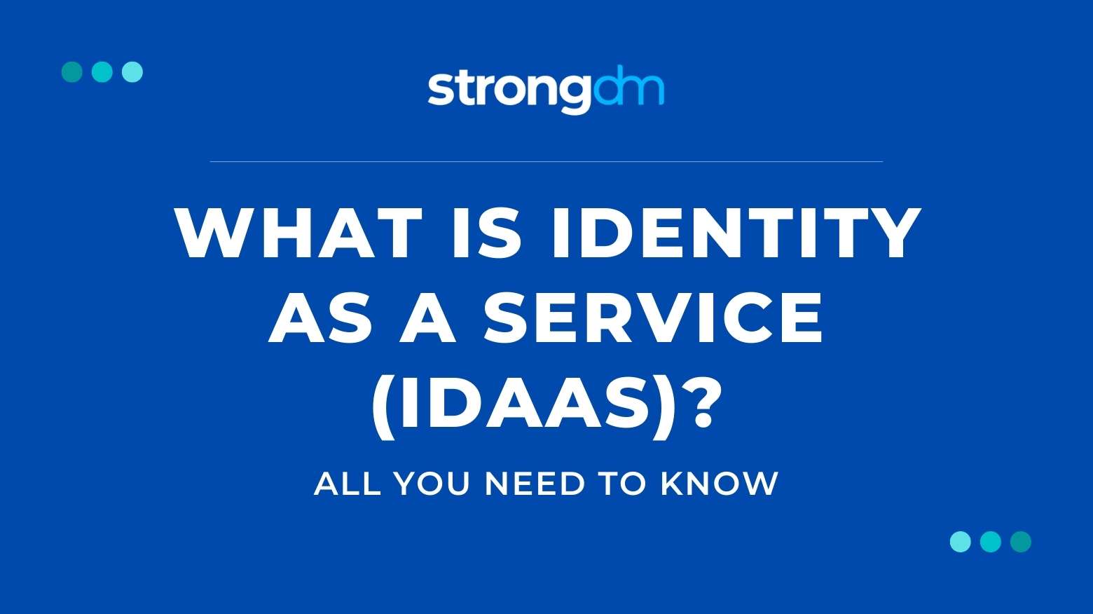 What is Identity as a Service (IDaaS)? All You Need to Know